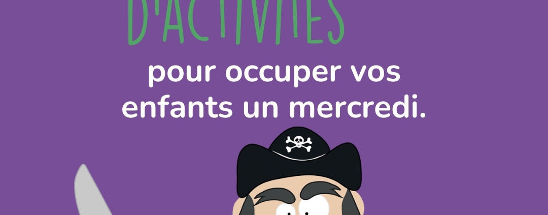 10 idées pour occuper vos enfants un mercredi